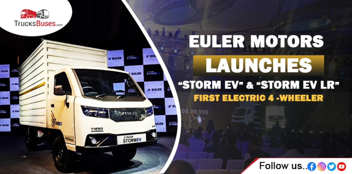 Euler Motors Launches Storm EV and Storm EV LR 4-Tyre Mini Truck